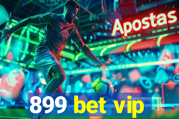 899 bet vip